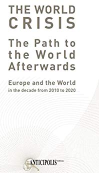 The World Crisis, the path to the World Afterwards - Franck Biancheri